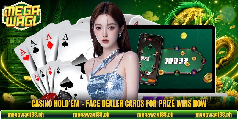Casino Hold'em - Face Dealer Cards For Prize Wins Now 2 Casino Hold'em - Face Dealer Cards For Prize Wins Now