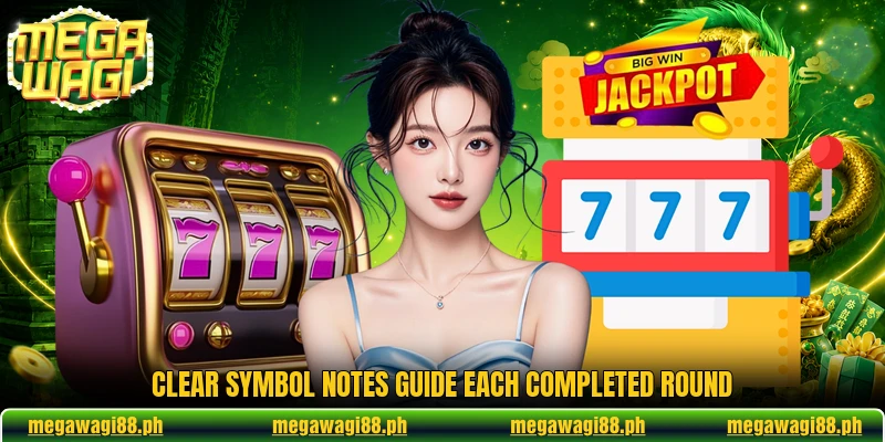 Clear symbol notes guide each completed round Clear symbol notes guide each completed round