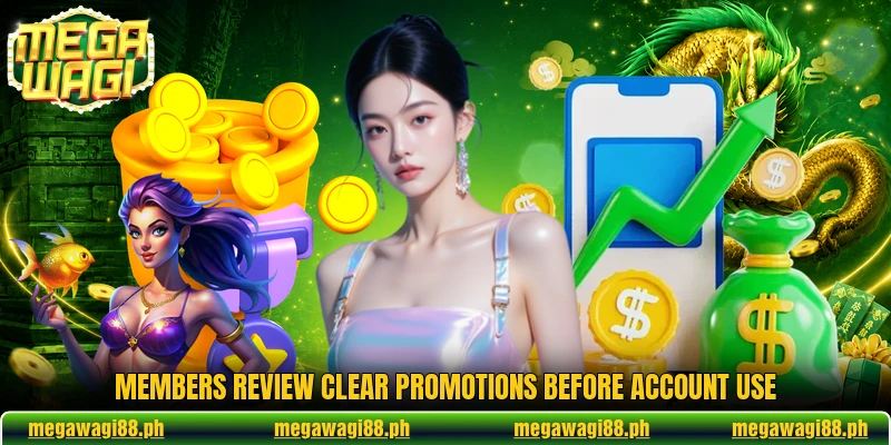 Members review clear promotions before account use Members review clear promotions before account use