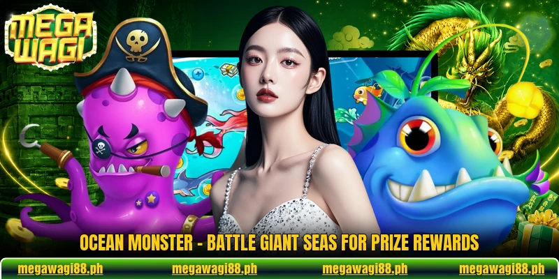 Ocean Monster - Battle Giant Seas For Prize Rewards 4 Ocean Monster - Battle Giant Seas For Prize Rewards