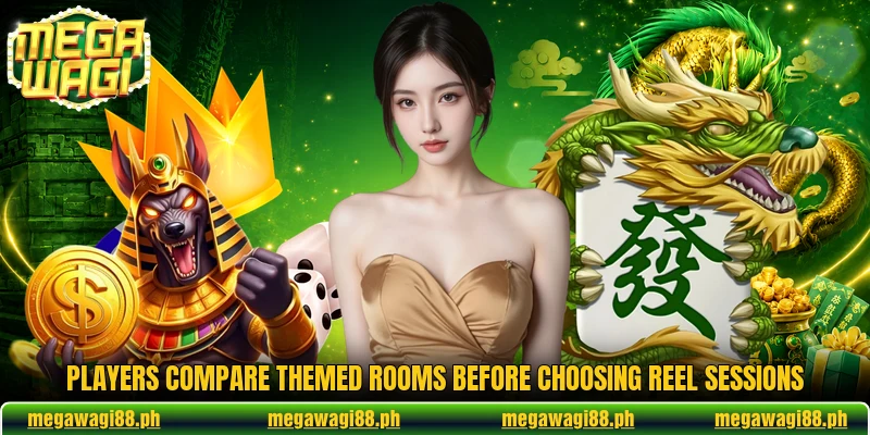 Players compare themed rooms before choosing reel sessions Players compare themed rooms before choosing reel sessions