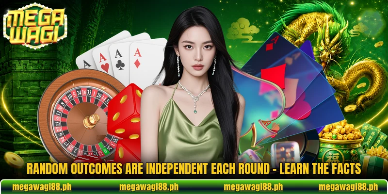 Random Outcomes Are Independent Each Round - Learn The Facts 4 Random Outcomes Are Independent Each Round - Learn The Facts