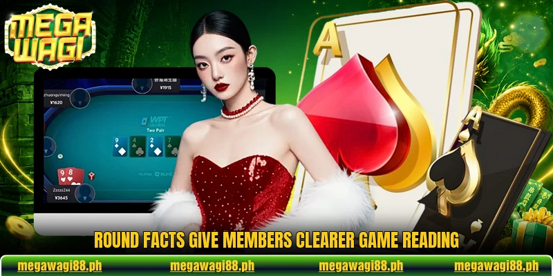 Round facts give members clearer game reading