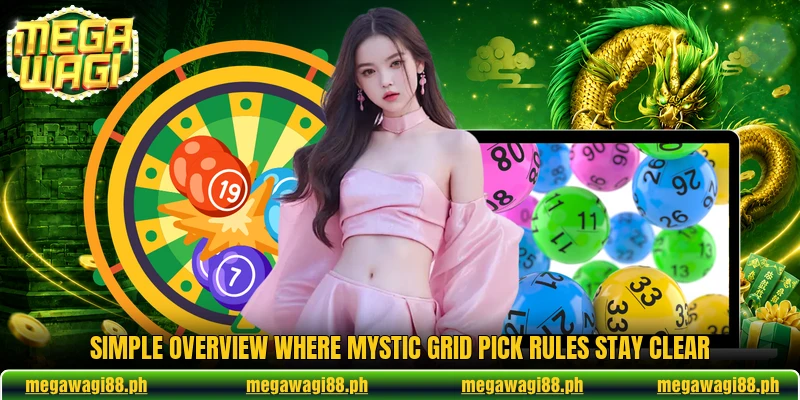 Simple overview where Mystic Grid Pick rules stay clear