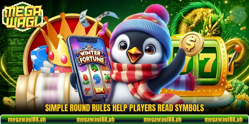 Simple round rules help players read symbols Simple round rules help players read symbols